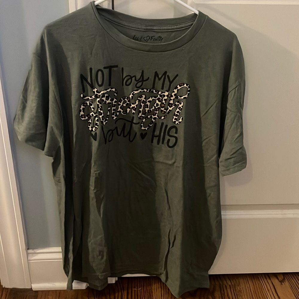 “Not By My Strength but his” t-shirt
